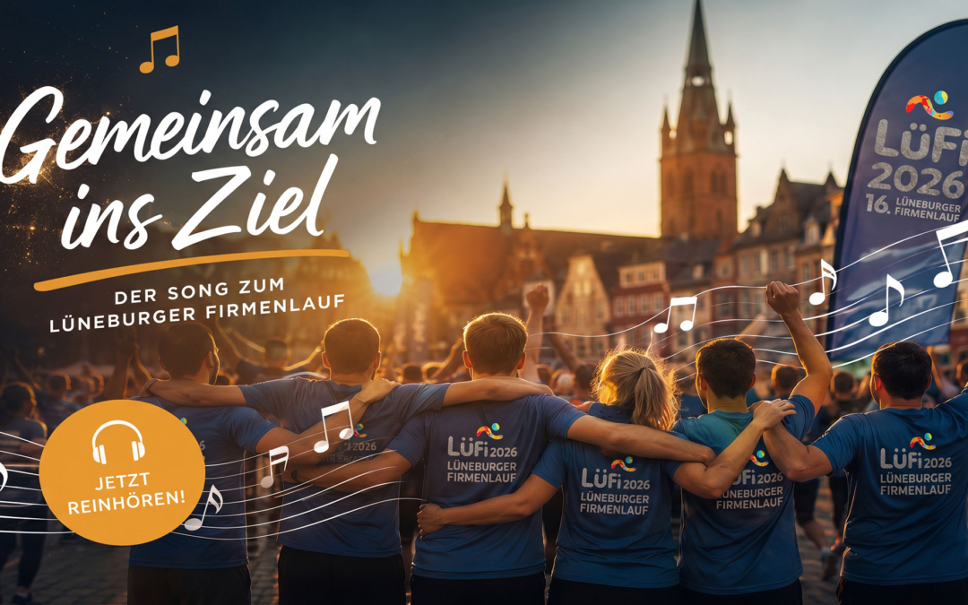 „Gemeinsam ins Ziel“ – unser Song zum Lüneburger Firmenlauf